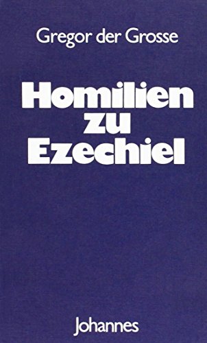 Homilien zu Ezechiel (Sammlung Christliche Meister) von Johannes